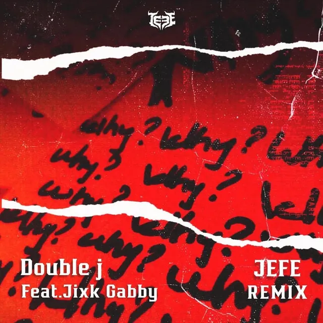 WHY - JEFE REMIX