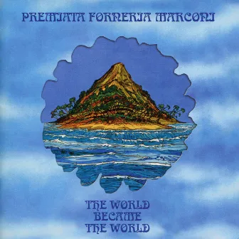 The World Became The World by P.F.M.