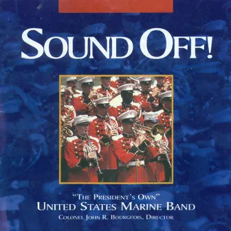 President'S Own United States Marine Band: Sound Off! by John R. Bourgeois