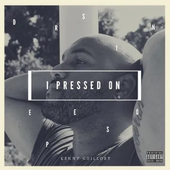 I Pressed On by Kenny Guillory