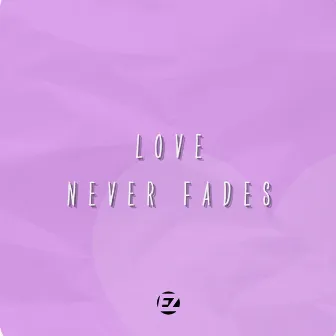 Love Never Fades by Pbrezzy