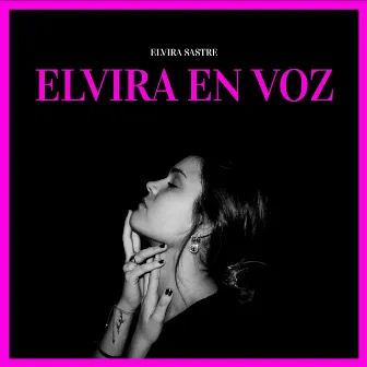 Elvira en Voz by Elvira Sastre