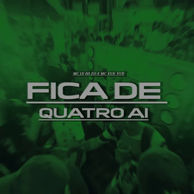 Fica de Quatro Aí