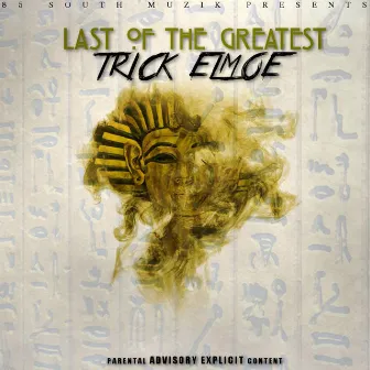 Last of the Greatest by Trick Elmoe