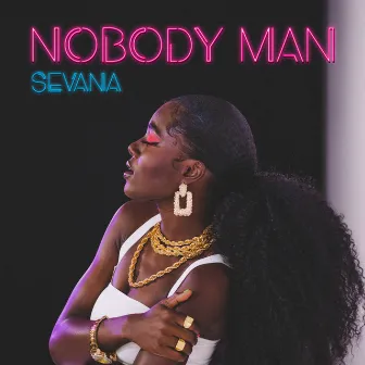 Nobody Man by Sevana