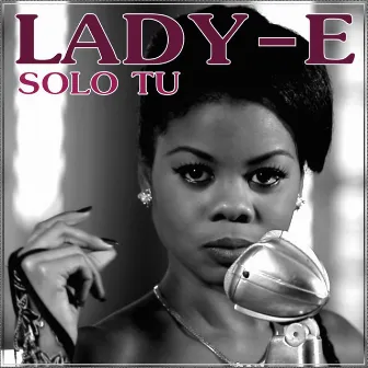 Solo Tu by Lady E