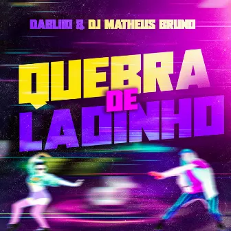 Quebra de Ladinho by Dj Matheus Bruno