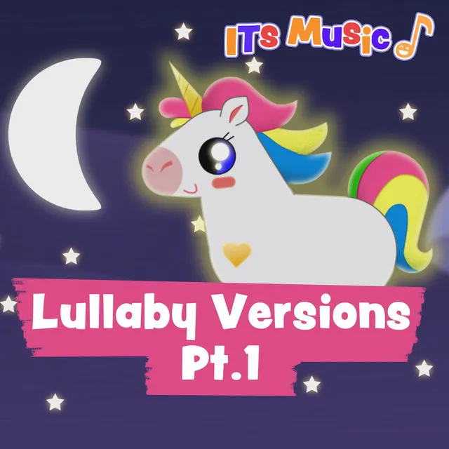 The Unicorn Song - Lullaby Version