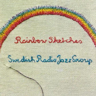 Rainbow Sketches by Swedish Radio Jazz Group