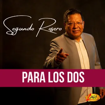 Para Los Dos by Segundo Rosero