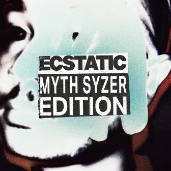 ECSTATIC MYTH SYZER EDITION by Try To live