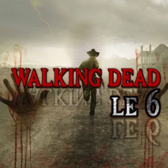 Walking Dead by Le 6