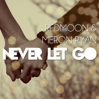 Never Let Go by RedMoon