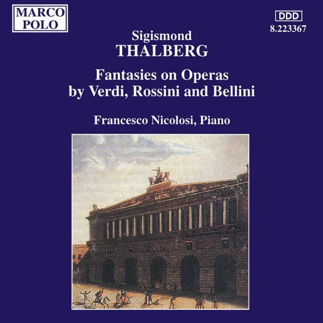 Sigismond Thalberg: Fantasies On Operas By Verdi, Rossini And Bellini