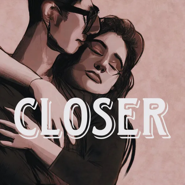 Closer