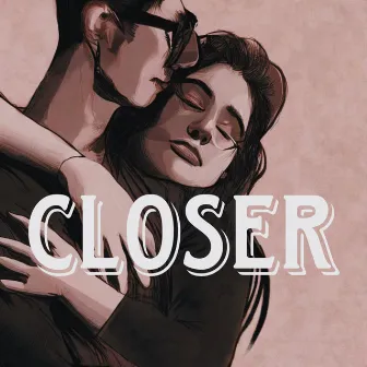 Closer by Kyle Neff