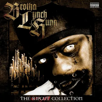 The Ripgut Collection by Brotha Lynch Hung