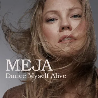 Dance Myself Alive by Meja