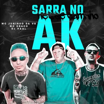 Sarra no Ak by Mc Juninho da VS