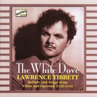 Tibbett, Lawrence: The White Dove (1926-1931) by Lawrence Tibbett