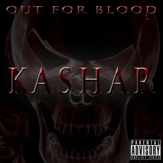 Out for Blood by Kashar