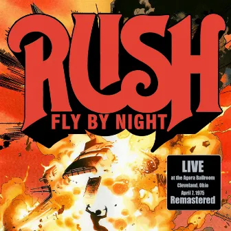 Fly By Night - Live At The Agora Ballroom, Cleveland, Ohio; April 7, 1975 (Remastered) by Rush?