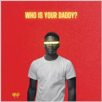 Who Is Your Daddy? by Qrid