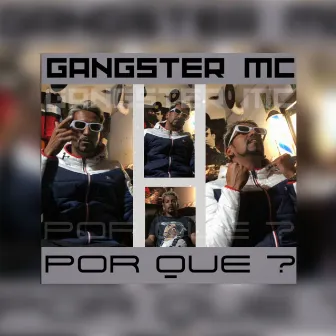 Por Que? by Gangster mc