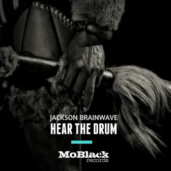 Hear the Drum by Jackson Brainwave