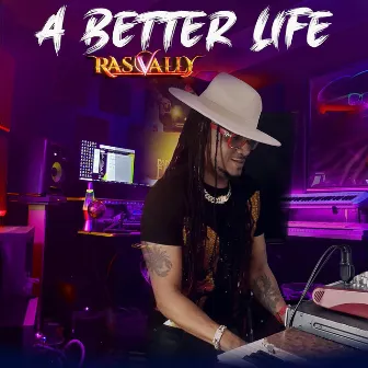 A Better Life by Ras Vally