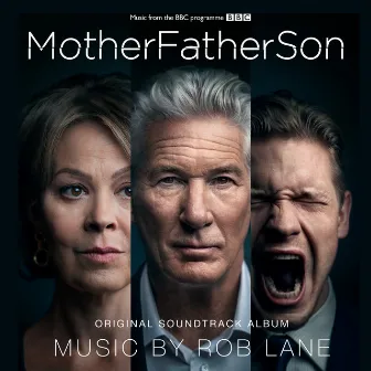 MotherFatherSon (Original Soundtrack Album) by Rob Lane