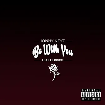 Be with You by Jonny Keyz