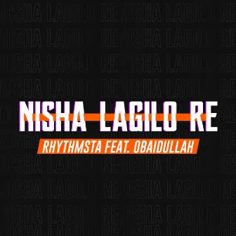 Nisha Lagilo Re by Rhythmsta