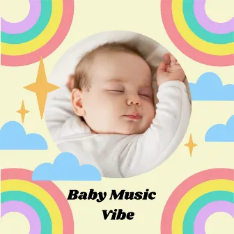 Baby Music Vibe by Christian Music For Babies