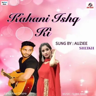 Kahani Ishq Ki by Auziee Sheikh