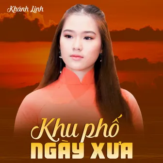 Khu Phố Ngày Xưa by Khánh Linh