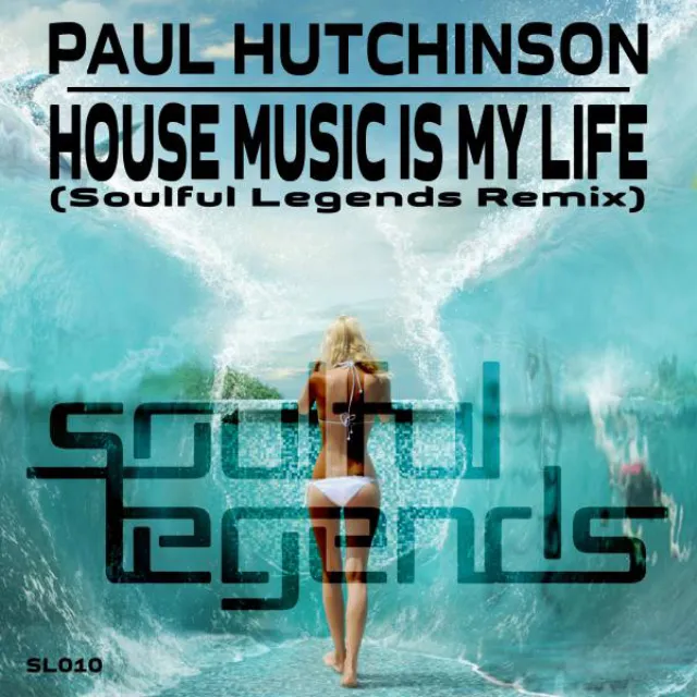 House Music Is My Life (Soulful Legends Remix)