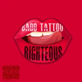 Righteous by Badd Tattoo