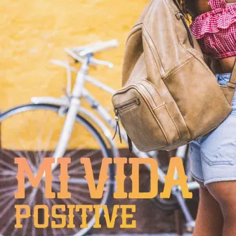 Mi vida by POSITIVE