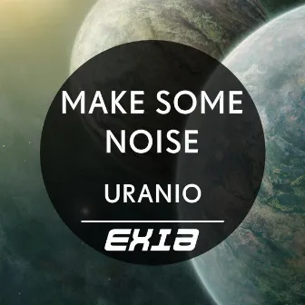 Uranio by Make Some Noise