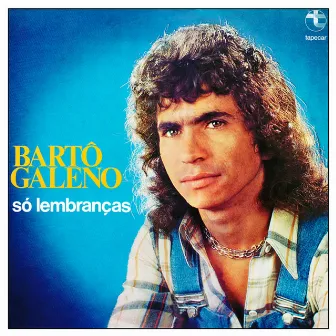 Só Lembranças by Bartô Galeno