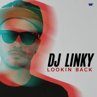 Lookin Back by DJ Linky