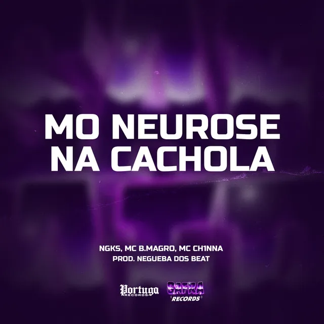 MO NEUROSE NA CACHOLA