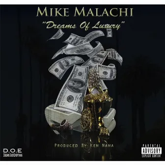 Dreams of Luxury by Mike Malachi