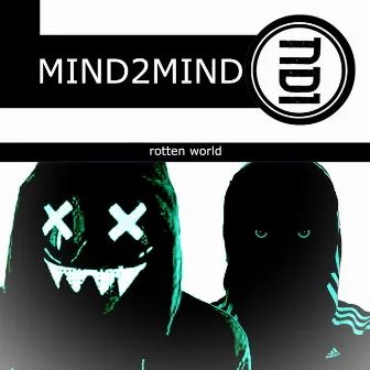 Rotten World by Mind2Mind