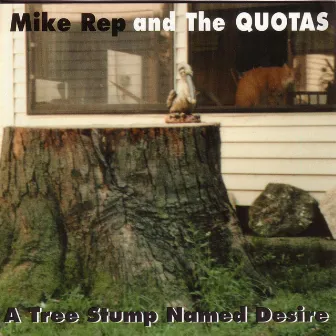 A Tree Stump Named Desire by Mike Rep and the Quotas