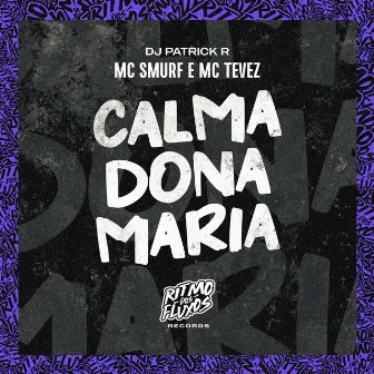 Calma Dona Maria by MC Smurf