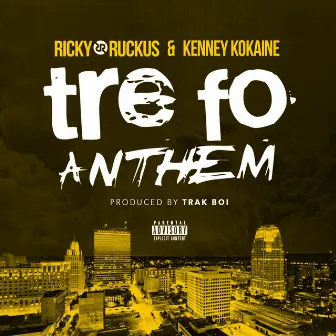 TreFo Anthem by Ricky Ruckus