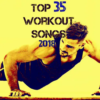 Top 35 Workout Songs 2018 by Unknown Artist