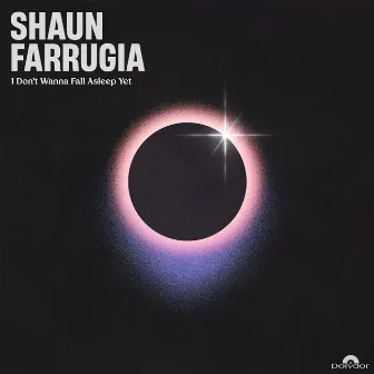 I Don’t Wanna Fall Asleep Yet by Shaun Farrugia